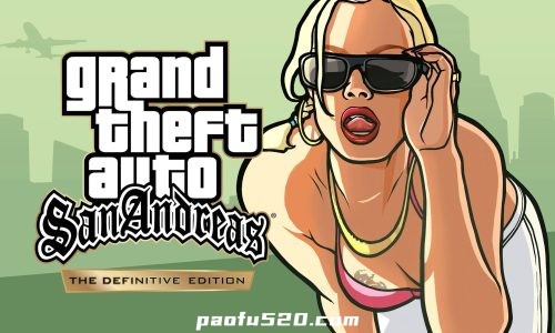 GTA给他爱-侠盗猎车手：圣安地列斯 重置版 GTA: San Andreas – Definitive