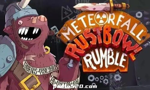 布莽邦大乱斗-Meteorfall: Rustbowl Rumble-星陨传说系列最新作！肉鸽卡牌任你构筑