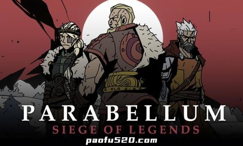帕拉贝伦:传奇围攻 Parabellum: Siege of Legends