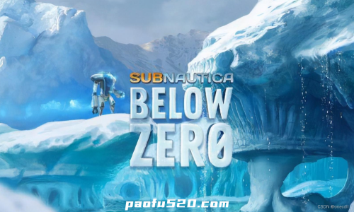 深海迷航2零度之下-Subnautica: Below Zero 冰点之下